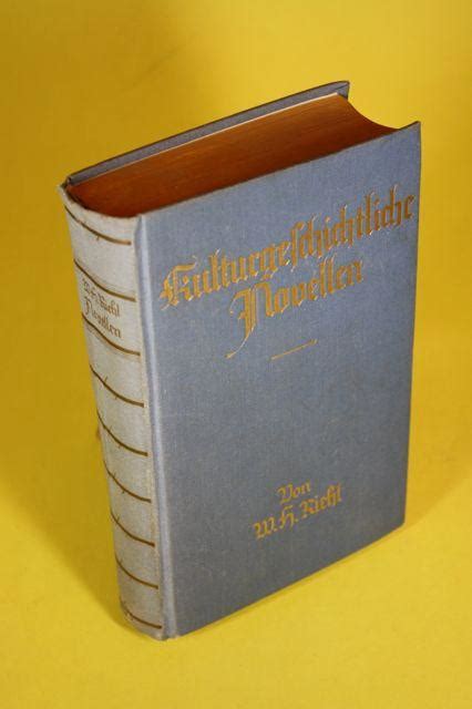 Kulturgeschichtliche Novellen Aus Tausend Jahren Deutscher Geschichte By Riehl W H Luckau