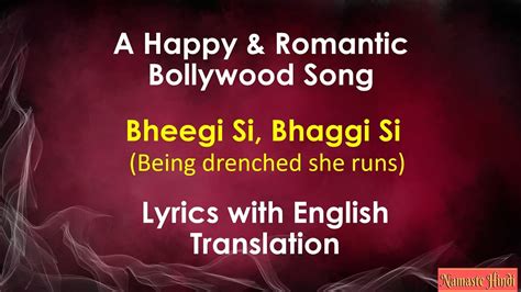Bheegi Si Bhaagi Si With Lyrics And English Translation Youtube