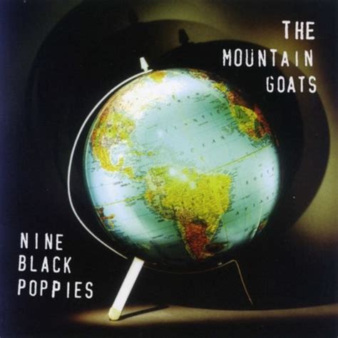 Nine Black Poppies By The Mountain Goats Ep Singer Songwriter