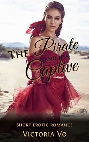 The Pirate And Her Captive A Short Lesbian Erotic Romance By Victoria Vo Goodreads
