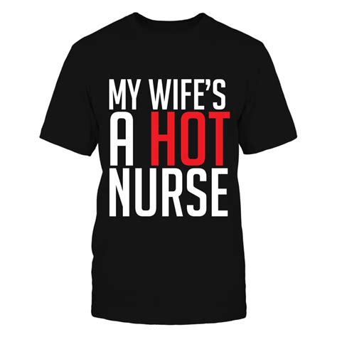 My Wifes A Hot Nurse Hot Nurse Wifey Tee Cotton Long Sleeve Shirt