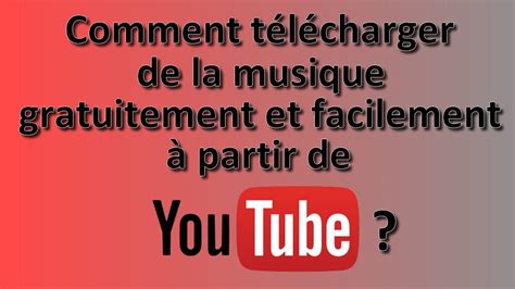 Tuto Comment T L Charger De La Musique Gratuitement Et Facilement Partir De Youtube Youtube