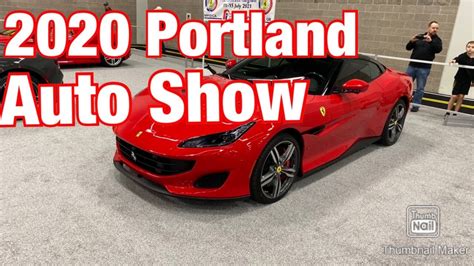2020 Portland International Auto Show Youtube