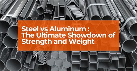 Steel Vs Aluminum Comparing Strength And Weight