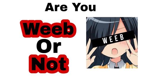 How To Know If You Are A Weeb Youtube