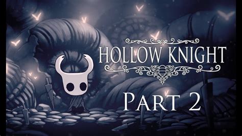 So Much Movement Hollow Knight Part 2 Youtube