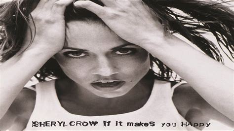 Sheryl Crow If It Makes You Happy Youtube