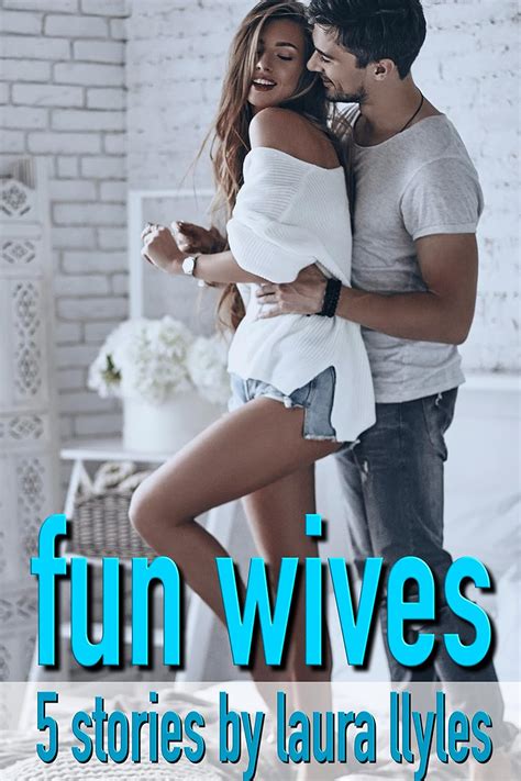 Fun Wives 5 Previously Published Stories About First Time Cuckolds And Hotwives The Hotwife