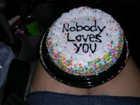 Nobody Loves You Cake Myconfinedspace