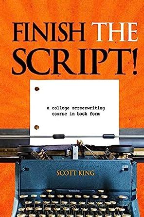 Buy Finish The Script A College Screenwriting Course In Book Form Book Online At Low Prices In