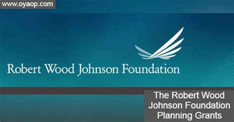 The Robert Wood Johnson Foundation Planning Grants Oya Opportunities