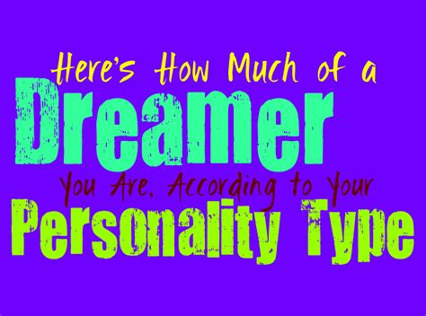 Heres How Much Of A Dreamer You Are According To Your Personality