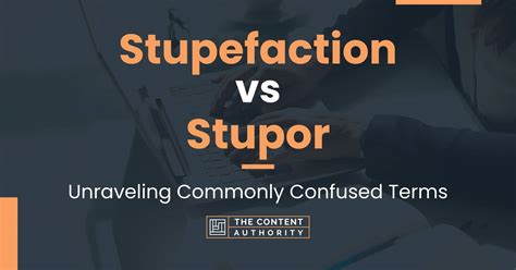 Stupefaction Vs Stupor Unraveling Commonly Confused Terms