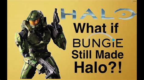 What If Bungie Still Made Halo Games Youtube
