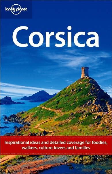 Lonely Planet Corsica By Lonely Planet Jean Bernard Carillet Miles Roddis Neil Wilson