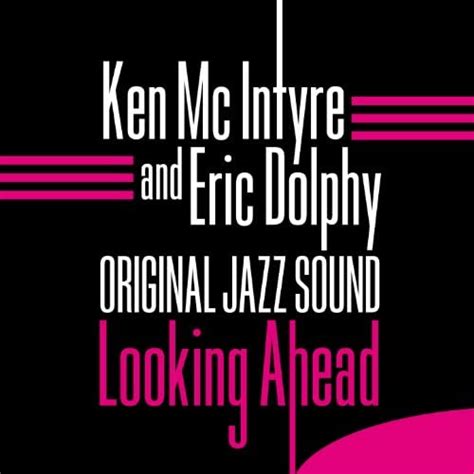 Amazon Music Ken Mcintyre Eric Dolphyのoriginal Jazz Sound Looking