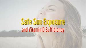 Safe Sun Exposure And Vitamin D Sufficiency Youtube