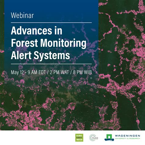 Advances In Forest Monitoring Alert Systems Webinar Help Center Gfw