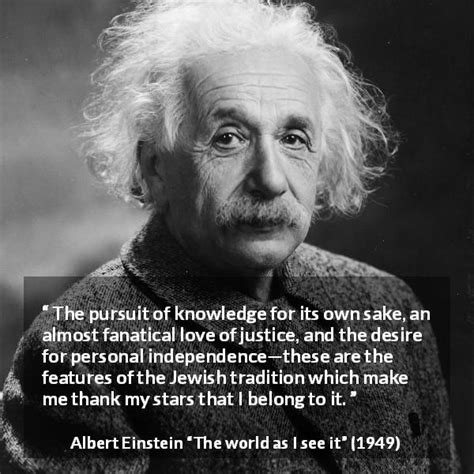 Albert Einstein “the Pursuit Of Knowledge For Its Own Sake”