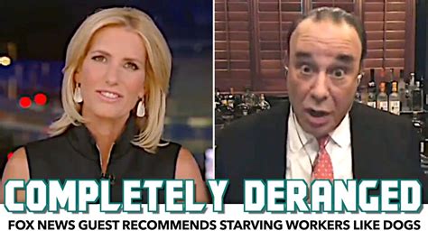 Fox News Guest Recommends Starving Workers Like Dogs Youtube
