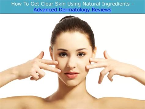 Ppt How To Get Clear Skin Using Natural Ingredients Advanced