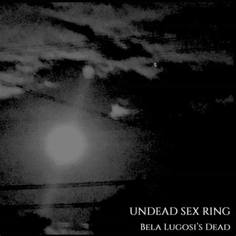 Bela Lugosis Dead Undead Sex Ring