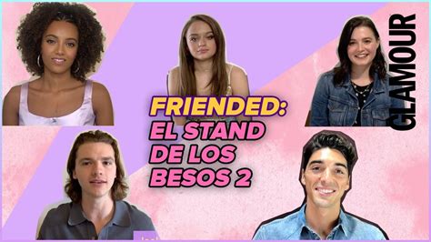 Watch El Elenco De El Stand De Los Besos 2 Pone A Prueba Su Amistad