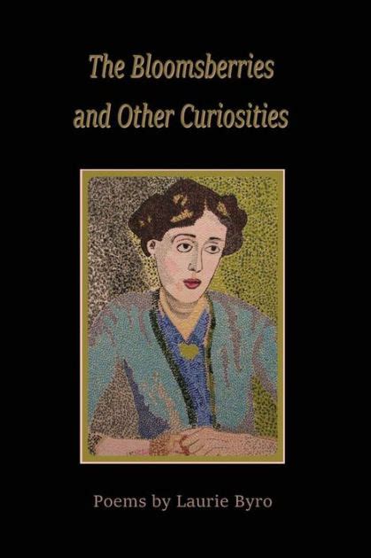 Bloomsberries And Other Curiosities By Laurie Byro Paperback Barnes