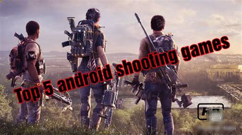 Top 5 Android Shooting Games Youtube
