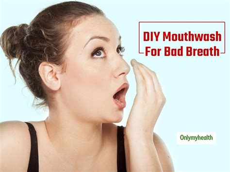 make your own diy mouthwash to get rid of bad breath onlymyhealth