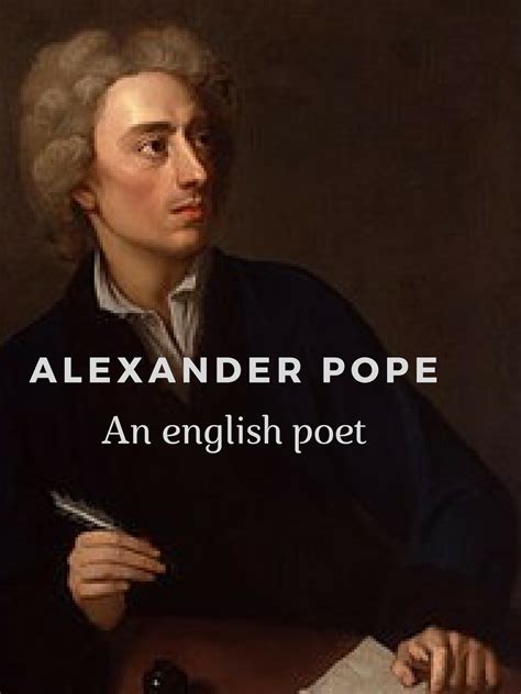 Alexander Pope Uses Poetry To Express His Ideas Because Dennis Frances