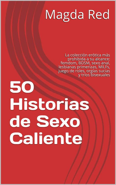 50 Historias de Sexo Caliente La colección erótica más prohibida a su