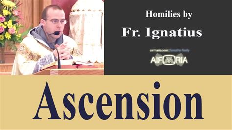 Ascension May 13 Homily Fr Ignatius YouTube