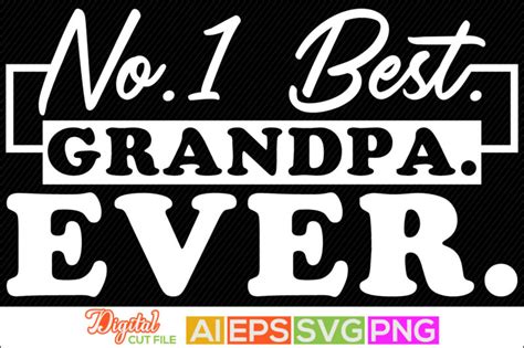 Best Grandpa Ever Lettering Design For Shirt Proud Grandpa Fathers Day Ts Birthday T