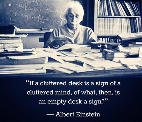 Quotes About Messy Desk 21 Quotes