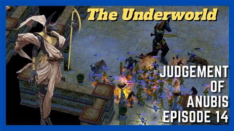The Judgement Of Anubis Episode 14 We Are Killing A God Aom