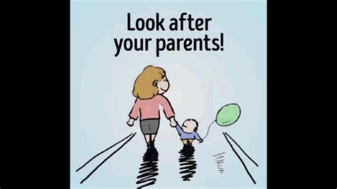 Look After Your Parents Look After Yourself Never Forget You Parents