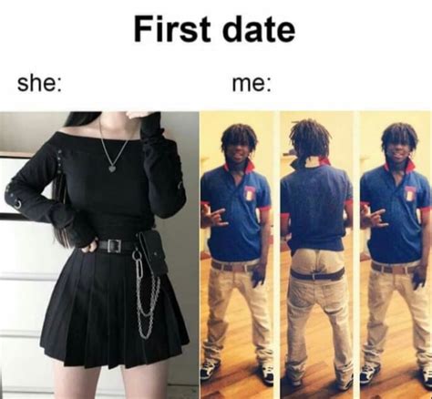 Sosa Baka First Date She Vs Me Know Your Meme