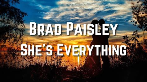 Brad Paisley Shes Everything Lyrics Hd Youtube