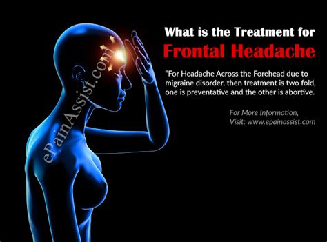 Frontal Headache Or Headache Across Foreheadcausessymptomstreatment