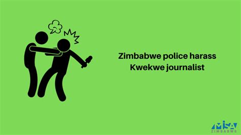 Zimbabwe Police Harass Kwekwe Journalist Misa Zimbabwe