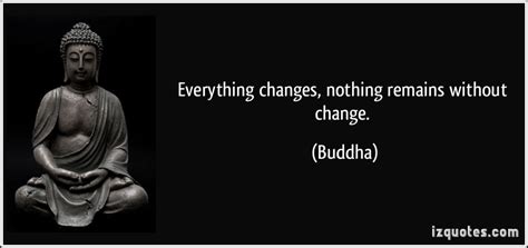 Buddha Quotes On Change Quotesgram