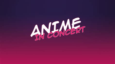 Anime In Concert Best Of Anime Soundtracks And Songs Youtube