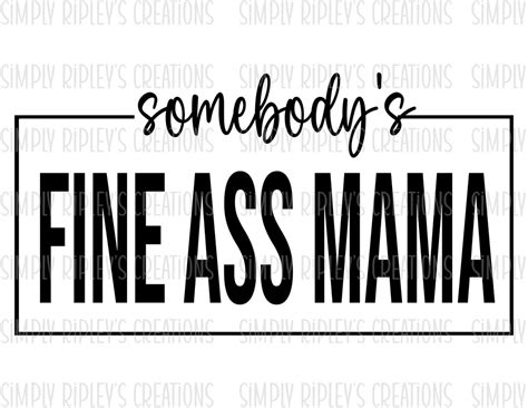 Somebodys Fine Ass Mama Png Sublimation Png Digital Etsy