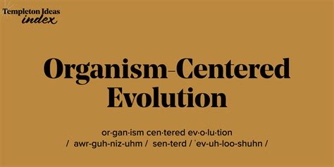 What Is Organism Centered Evolution John Templeton Foundation