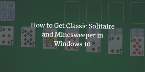 Cómo Obtener Juegos Clásicos De Buscaminas Y Solitario En Windows 10