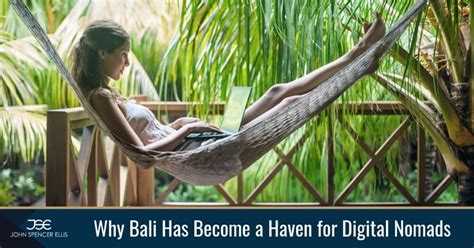 Why Bali Has Become a Haven for Digital Nomads - John Spencer Ellis
