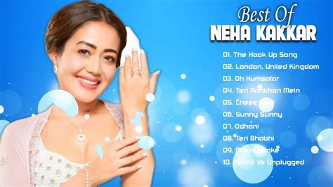 Top Songs Of Neha Kakkar Best Of Neha Kakkar Songs Latest Bollywood INDIAN Heart Songs
