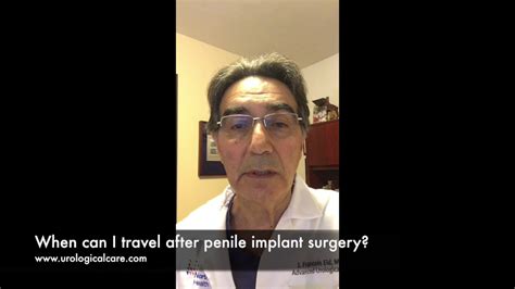 When Can I Travel After Penile Implant Surgery Youtube