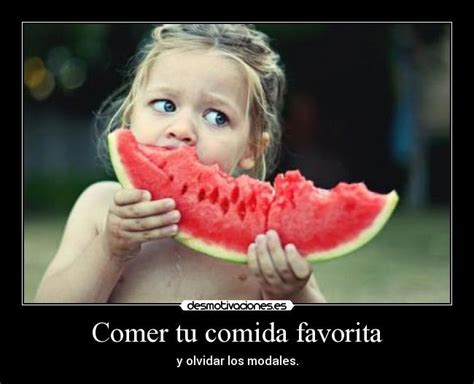 Comer Tu Comida Favorita Desmotivaciones